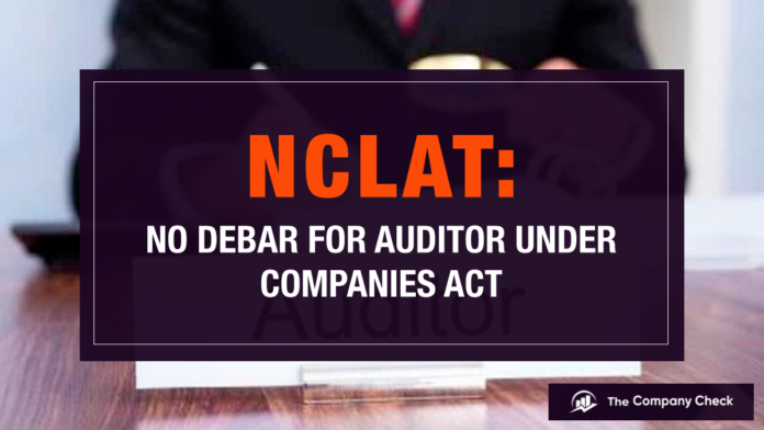 NCLAT: No debar for Auditor under Companies Act