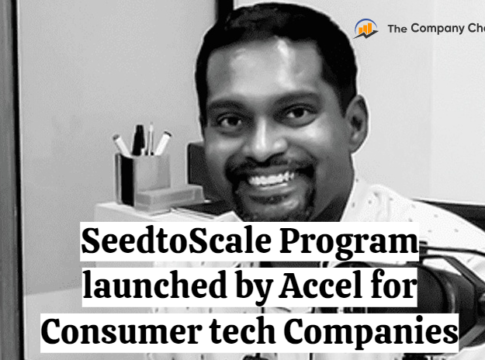SeedtoScale Program launched by Accel for Consumer tech Companies